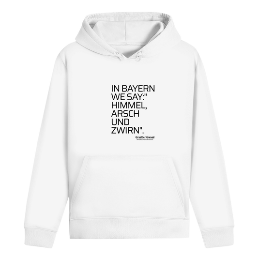 Bayerischer Unisex Hoodie - Himmel Arsch Und Zwirn - Grantler Gwand