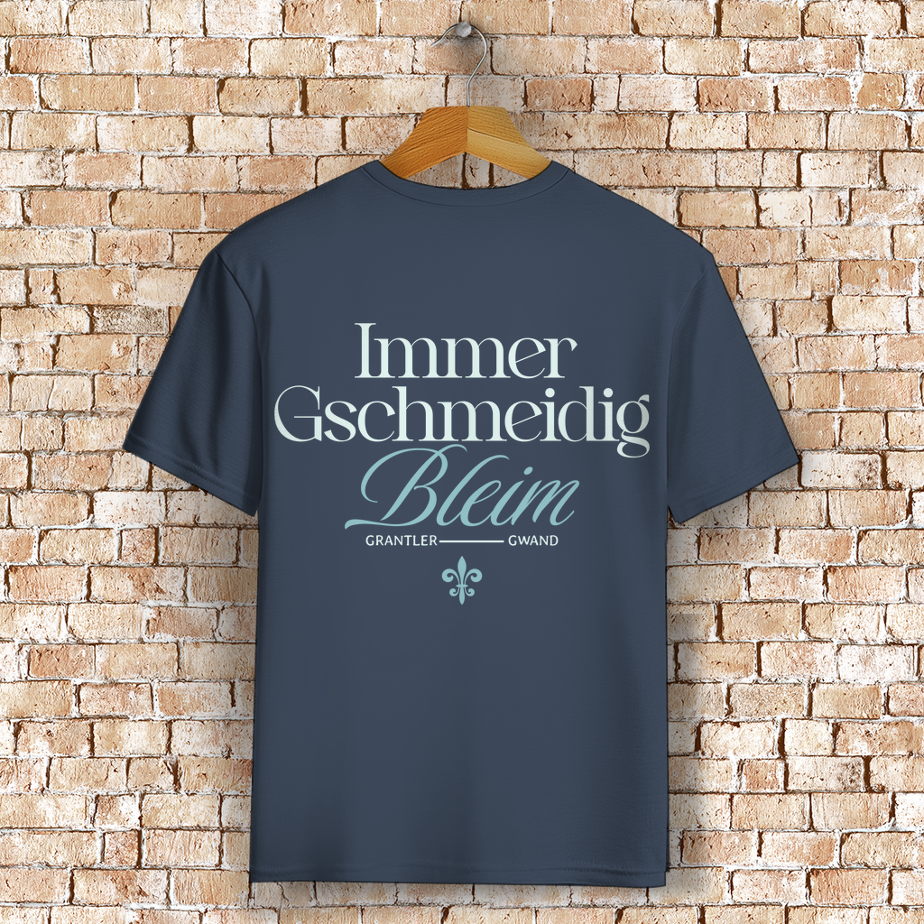 Bayerisches T-Shirt Unisex - Immer gschmeidig bleim - Grantler Gwand