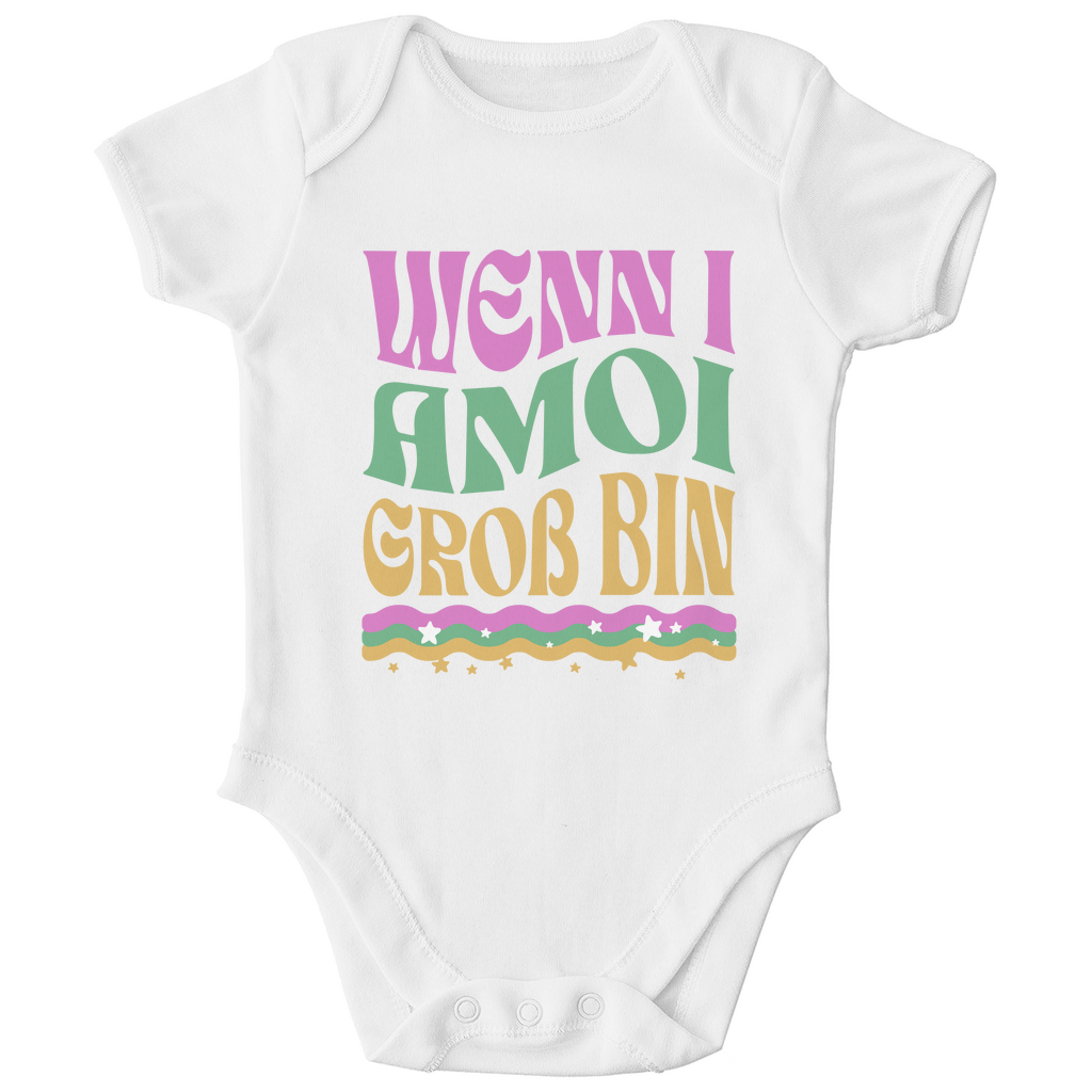 Bayerischer Baby Bio Body Wenn I amoi Groß bin - Grantler Gwand