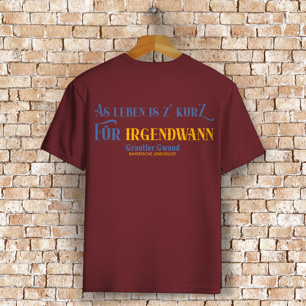 Bayerisches T-Shirt Unisex - As Leben is z´kurz - Grantler Gwand