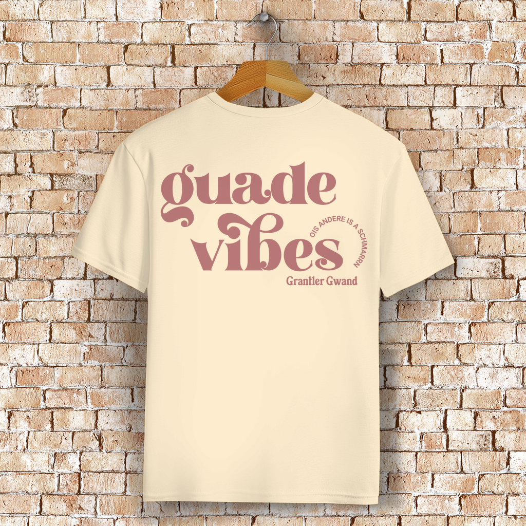 Bayerisches T-Shirt Unisex - Guade Vibes - ois andere is a Schmarrn - Grantler Gwand