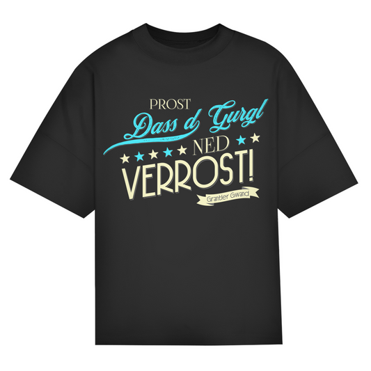 Bayerisches Oversize T-Shirt Männer - Prost dass´d Gurgl ned verrost - Grantler Gwand
