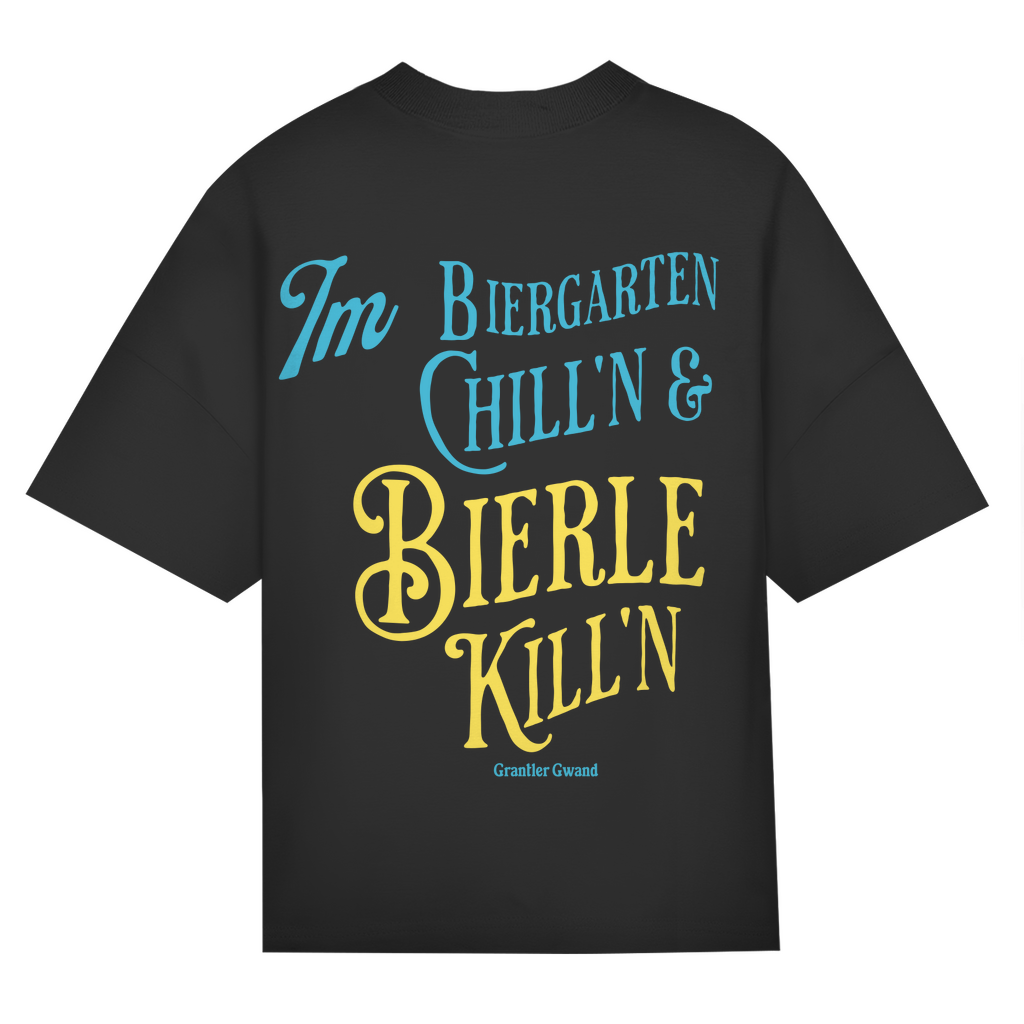 Bayerisches Oversize T-Shirt Unisex - Im Biergarten chill´n & Bierle killn - Grantler Gwand