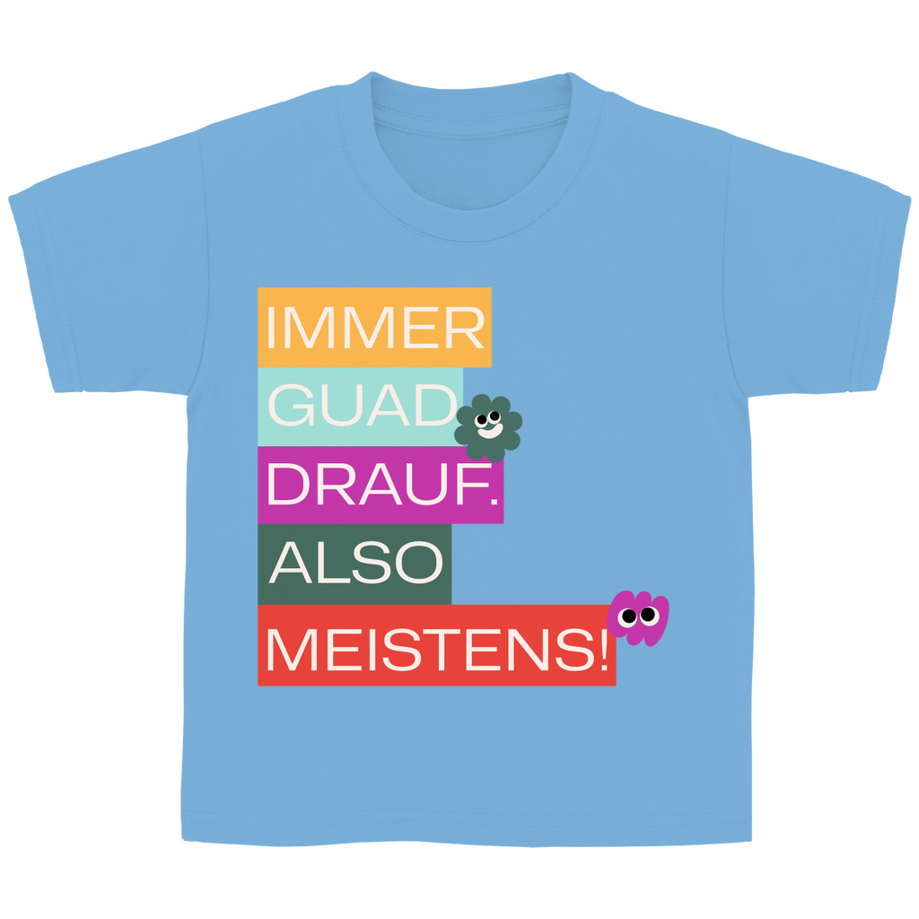 Bayerisches Kinder T-Shirt - Immer guad drauf - Grantler Gwand