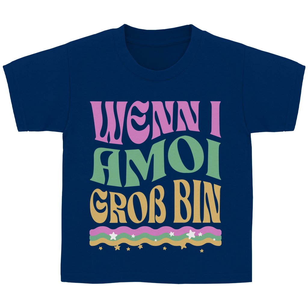 Bayerisches Kinder T-Shirt - Wenn I amoi Groß bin - Grantler Gwand