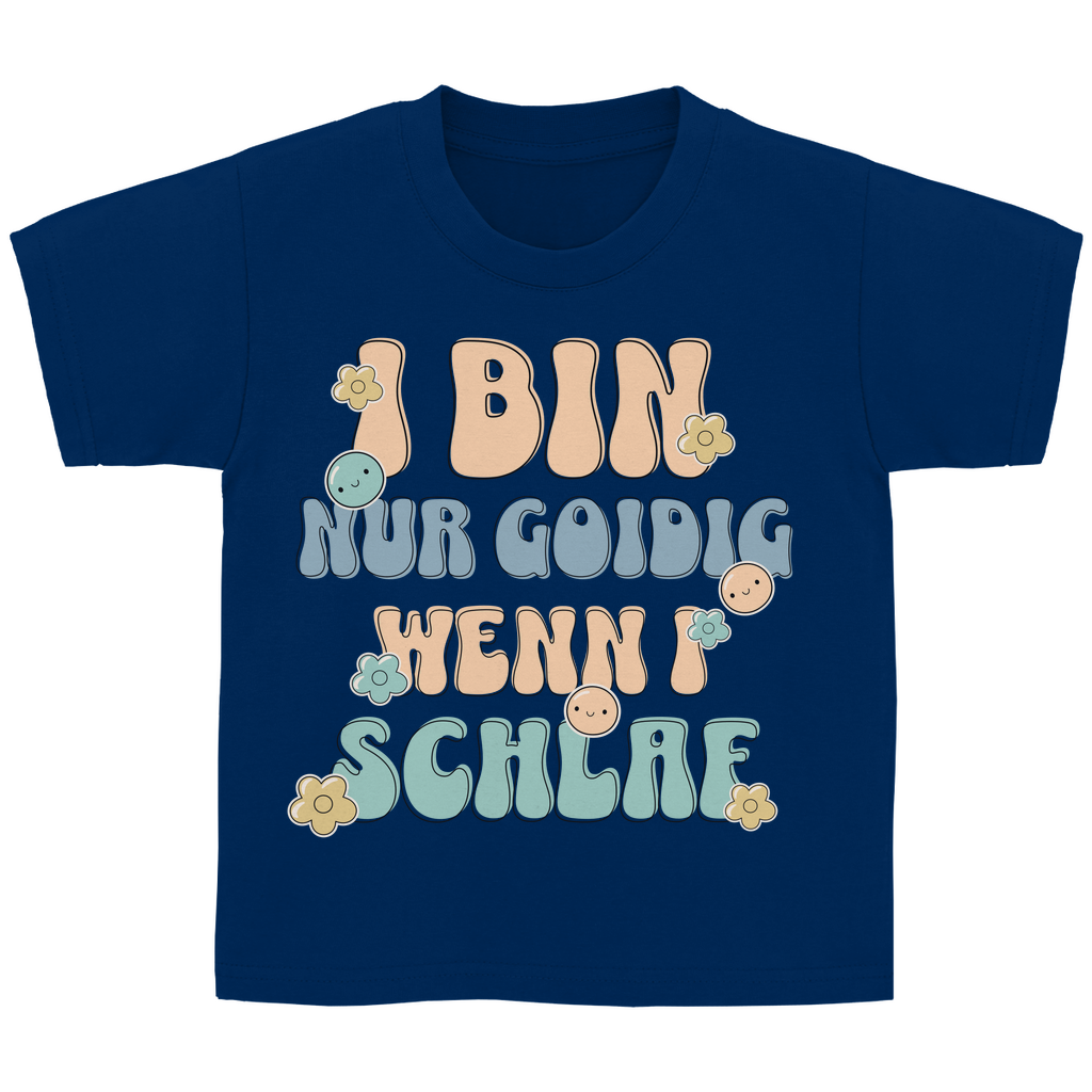 Bayerisches Kinder T-Shirt - I bin nur goidig, wenn I schlaf - Grantler Gwand