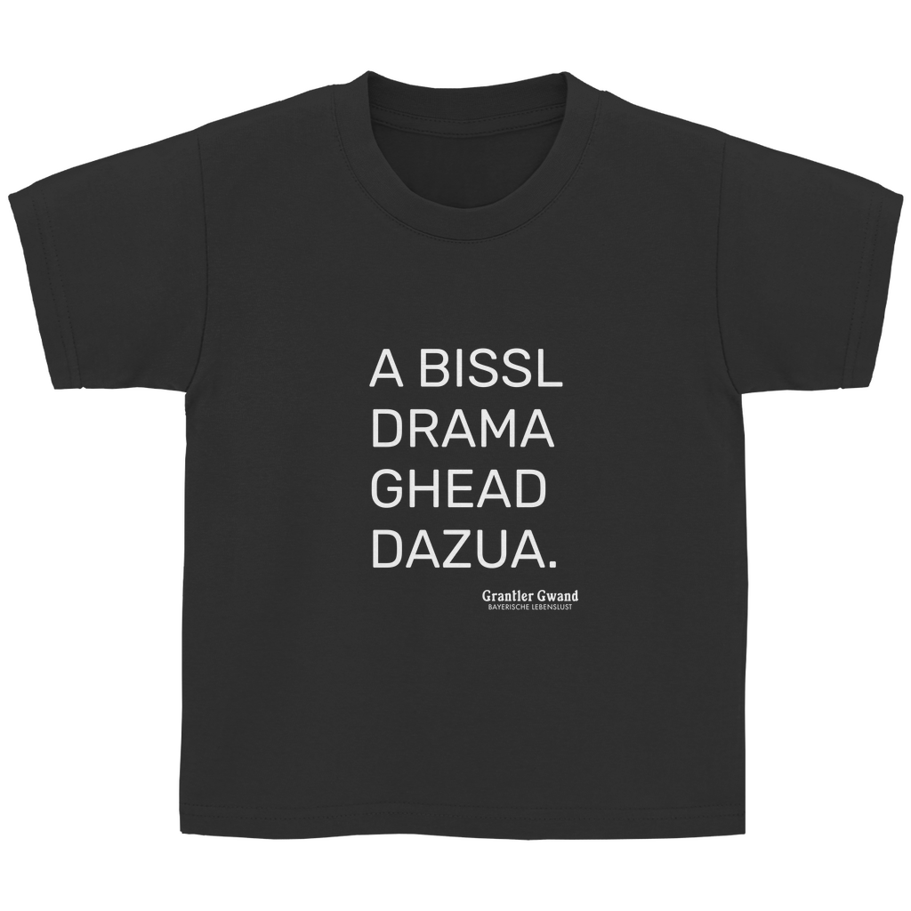Kinder Basic T-Shirt A Bissl Drama - Grantler Gwand