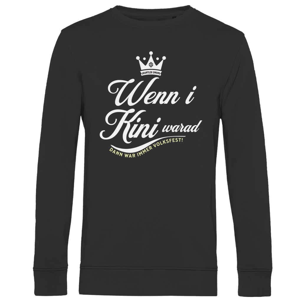 Bayerisches Herren Premium Bio Sweatshirt Wenn I Kini warad - weiß - Grantler Gwand