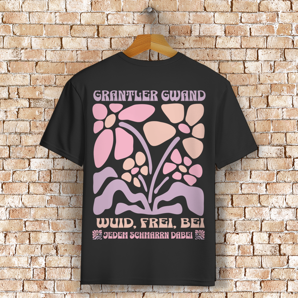 Bayerisches T-Shirt Unisex - Wuid, frei, bei jedem Schmarrn dabei - Grantler Gwand