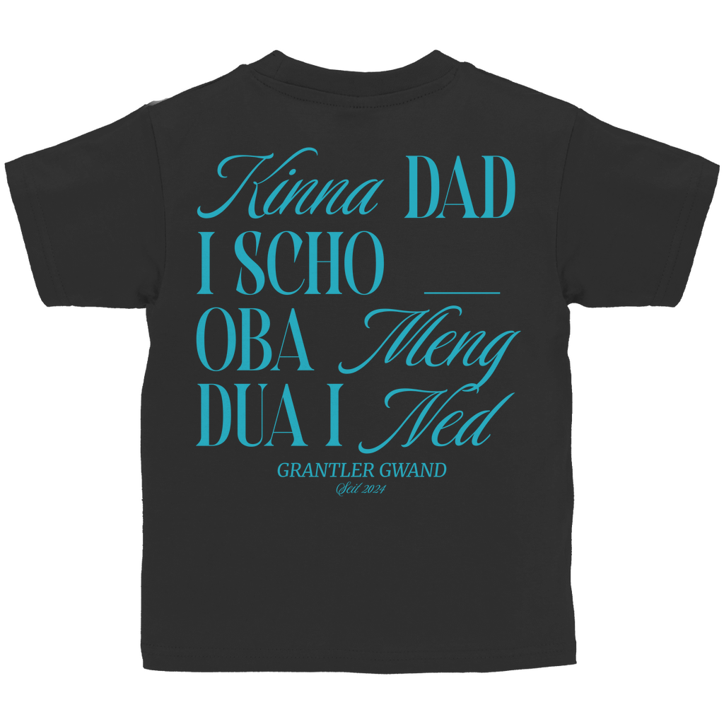 Bayerisches Kinder T-Shirt - Kinna dad i scho, oba meng dua i ned - Grantler Gwand