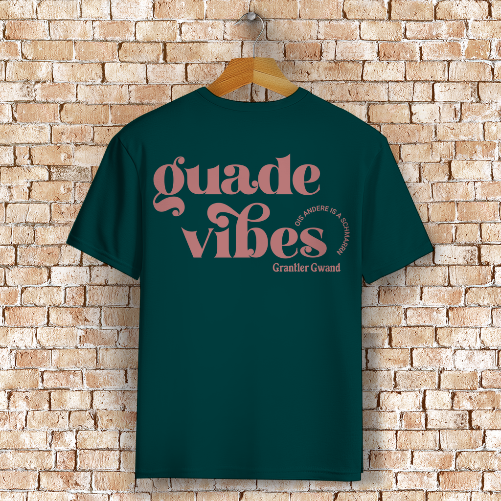 Bayerisches T-Shirt Unisex - Guade Vibes - ois andere is a Schmarrn - Grantler Gwand