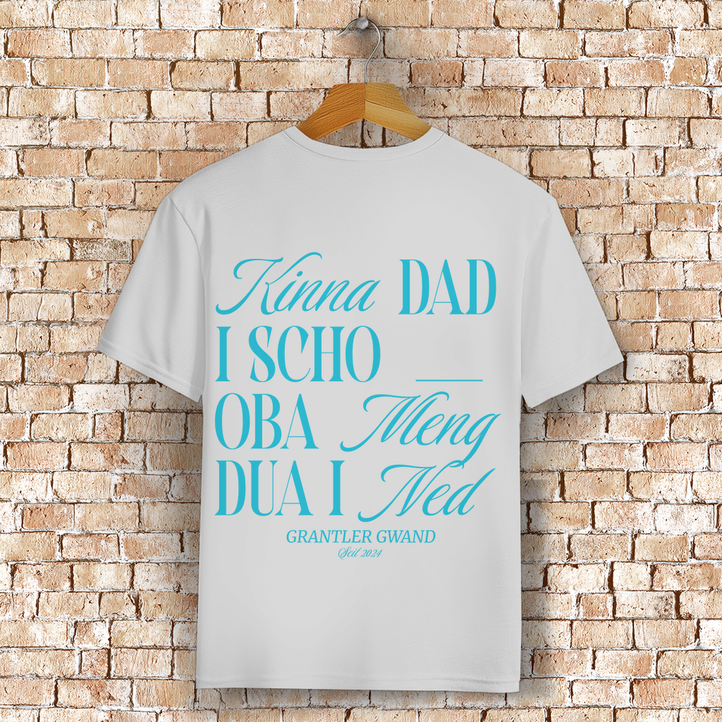 Bayerisches T-Shirt Unisex - Kinna dad i scho, oba meng dua i ned - Grantler Gwand