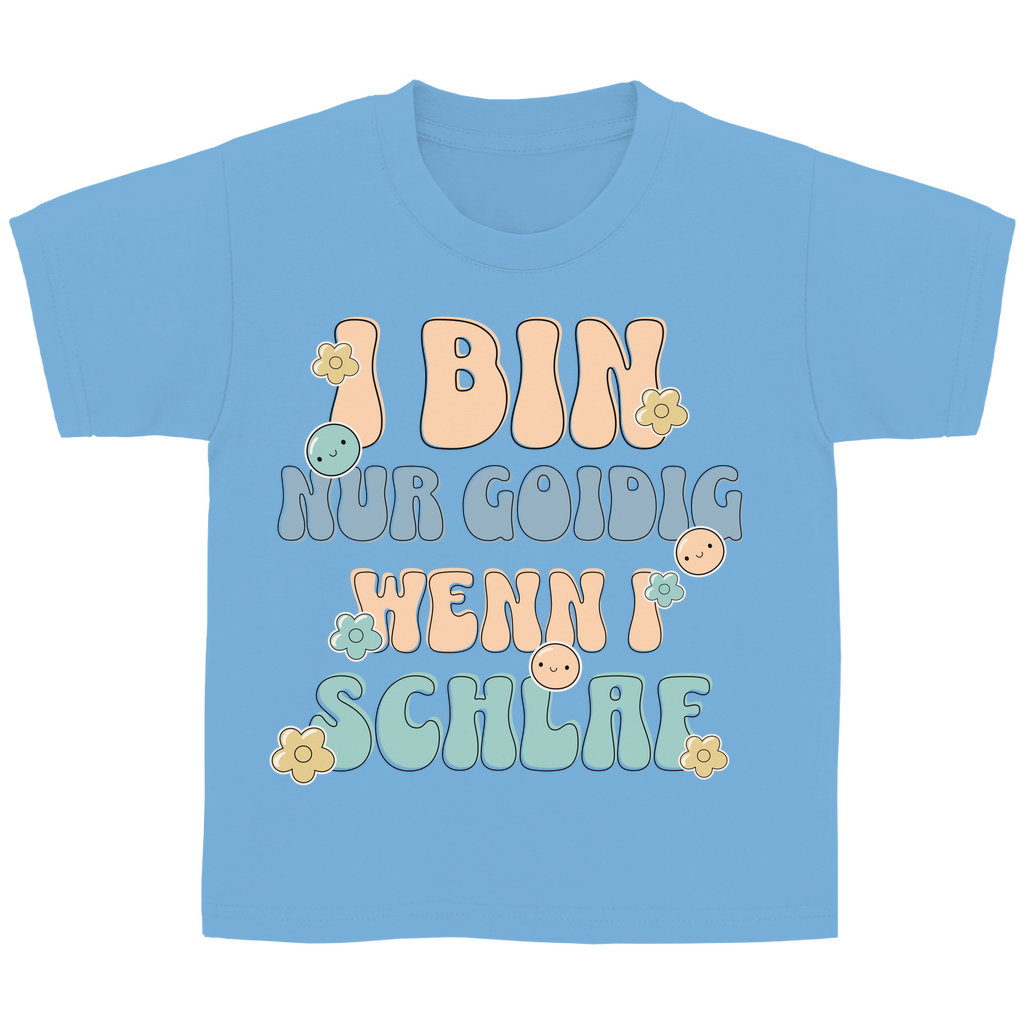 Bayerisches Kinder T-Shirt - I bin nur goidig, wenn I schlaf - Grantler Gwand