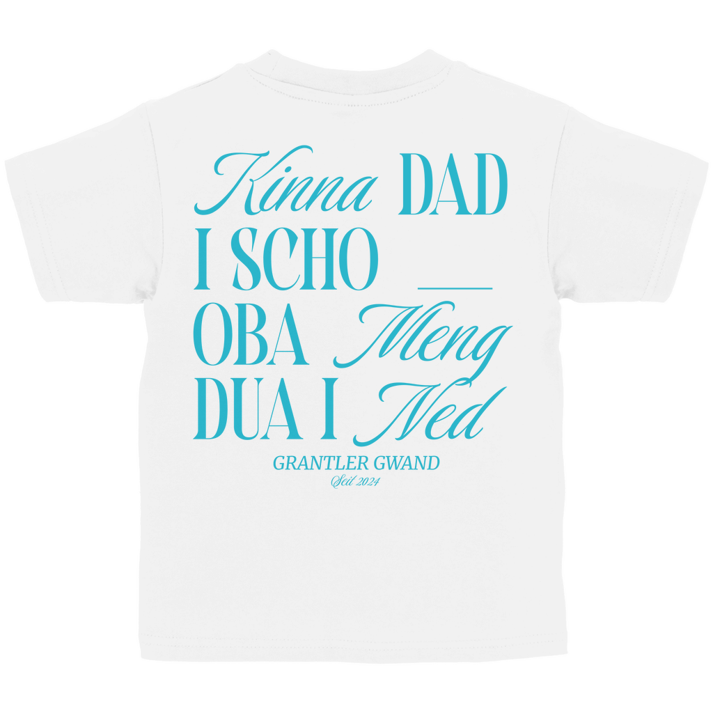 Bayerisches Kinder T-Shirt - Kinna dad i scho, oba meng dua i ned - Grantler Gwand