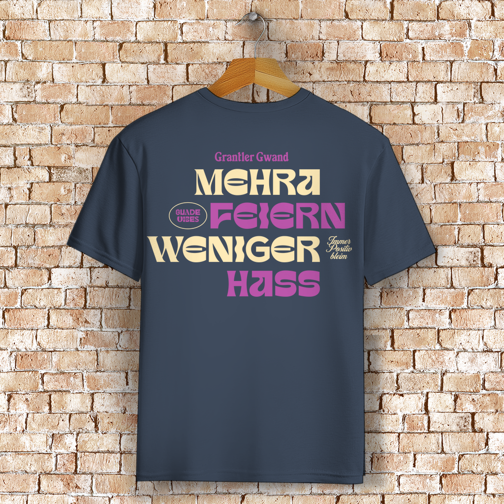 Bayerisches T-Shirt Unisex - Mehra Feiern, weniger Hass - Grantler Gwand