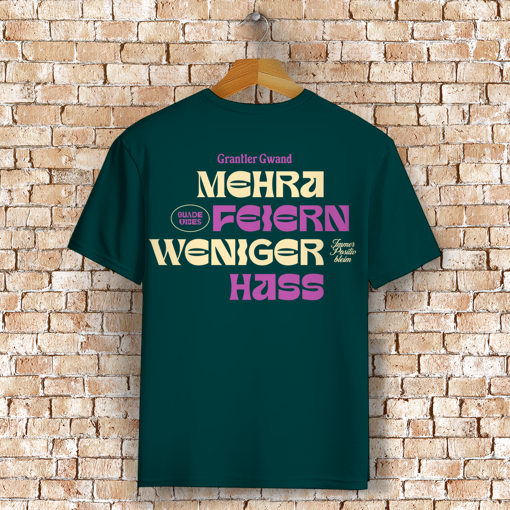 Bayerisches T-Shirt Unisex - Mehra Feiern, weniger Hass - Grantler Gwand