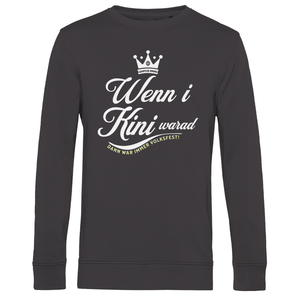 Bayerisches Herren Premium Bio Sweatshirt Wenn I Kini warad - weiß - Grantler Gwand