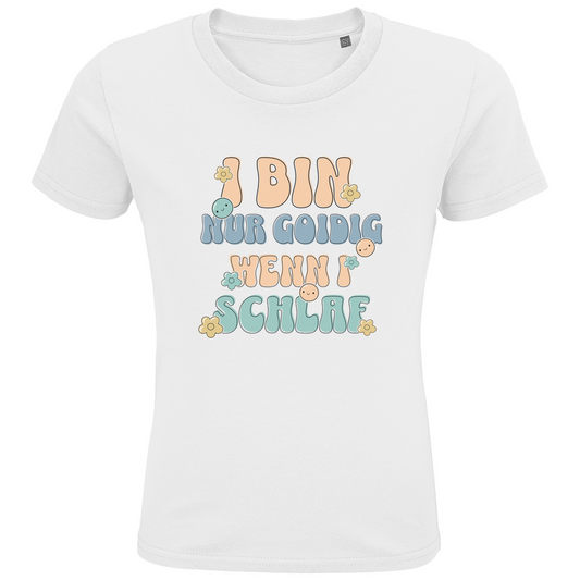 Bayerisches Kinder Premium Bio T-Shirt I bin nur goidig, wenn I schlaf - Grantler Gwand