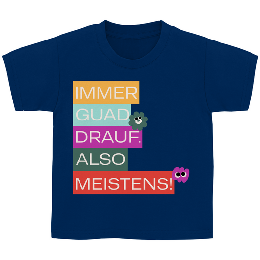 Bayerisches Kinder T-Shirt - Immer guad drauf - Grantler Gwand