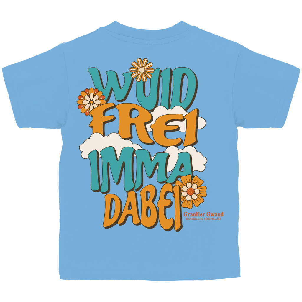 Bayerisches Kinder T-Shirt - Wuid Frei Imma Dabei - Grantler Gwand