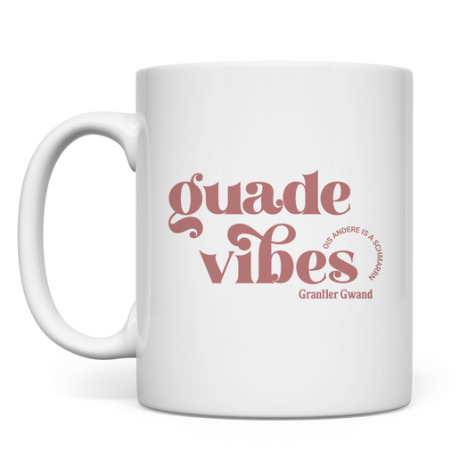 Bayerische Tasse - Guade Vibes - ois andere is a Schmarrn - Grantler Gwand