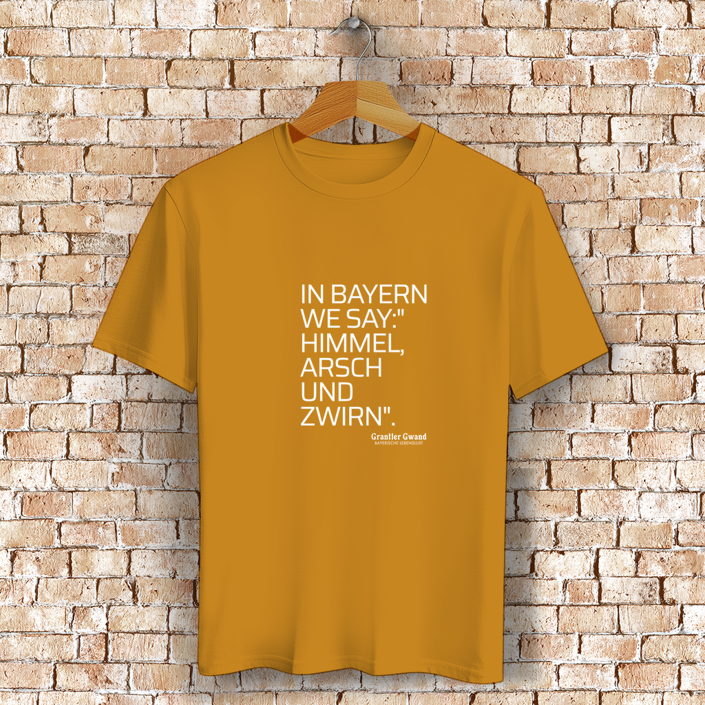 Bayerisches T-Shirt Unisex - Himmel Arsch Und Zwirn - Grantler Gwand