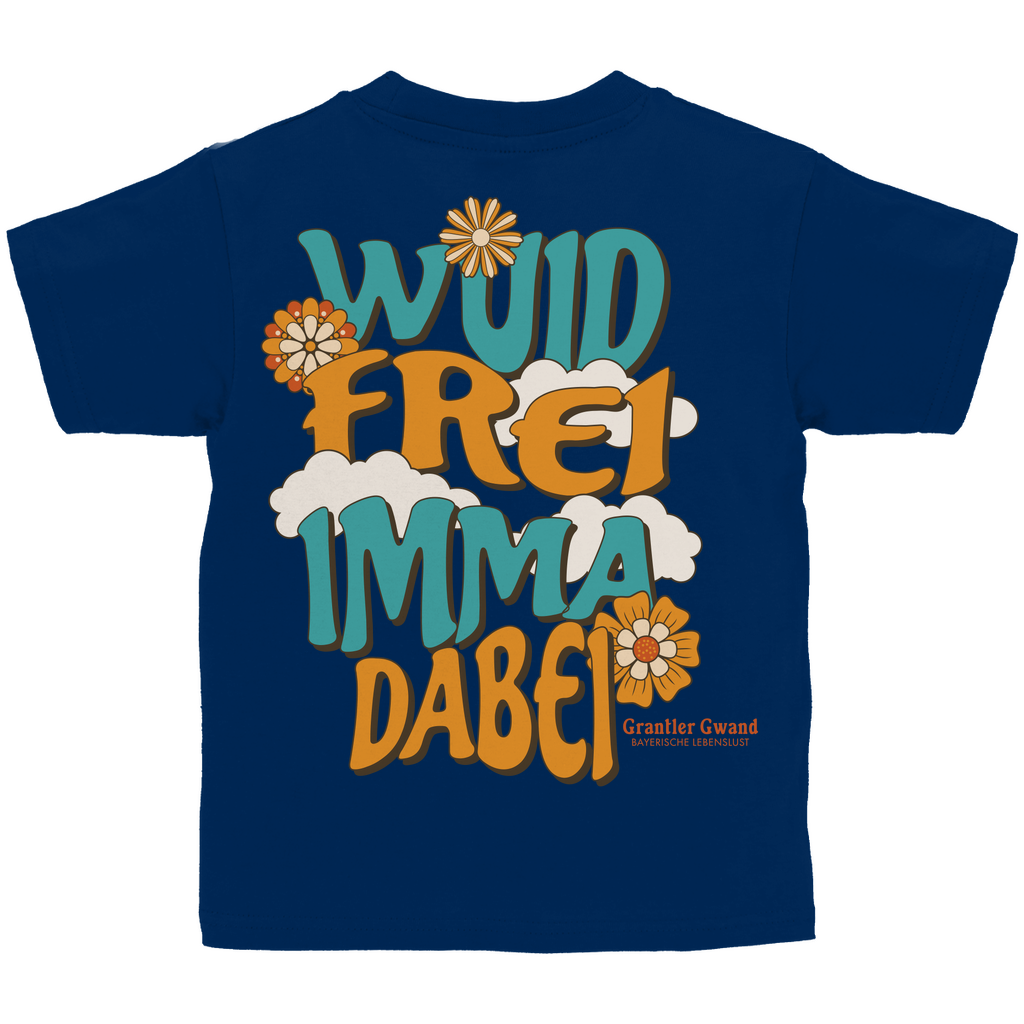 Bayerisches Kinder T-Shirt - Wuid Frei Imma Dabei - Grantler Gwand