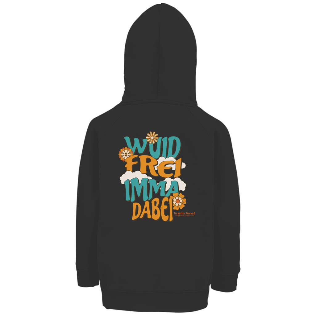 Bayerischer Kinder Premium Bio Hoodie - Wuid Frei Imma Dabei - Grantler Gwand
