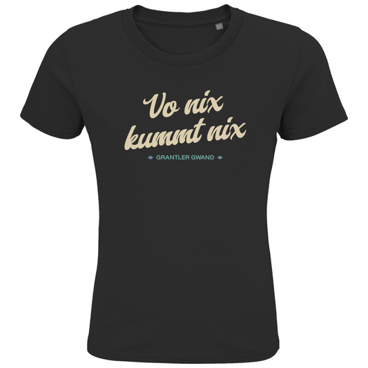 Bayerisches Kinder Premium Bio T-Shirt Vo nix kummt nix - Grantler Gwand