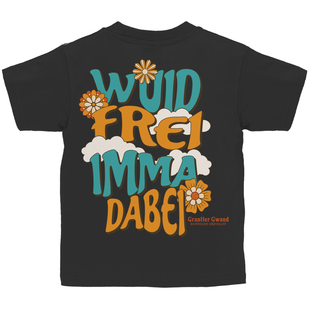 Bayerisches Kinder T-Shirt - Wuid Frei Imma Dabei - Grantler Gwand