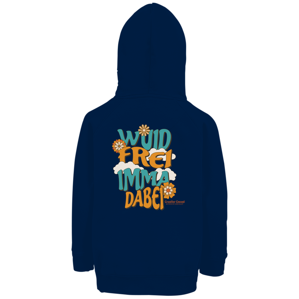 Bayerischer Kinder Premium Bio Hoodie - Wuid Frei Imma Dabei - Grantler Gwand