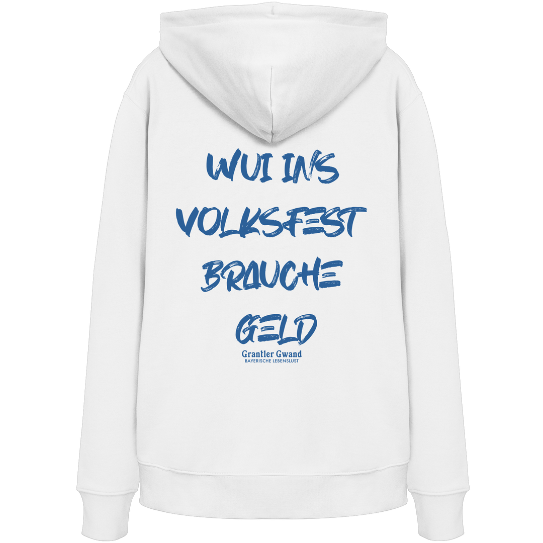 Weißer Grantler Gwand Unisex Hoodie mit blauem Backprint „Wui ins Volksfest – brauche Geld“ in markanter Brush-Schrift – bayerischer Streetwear Hoodie für Volksfest und Biergarten.