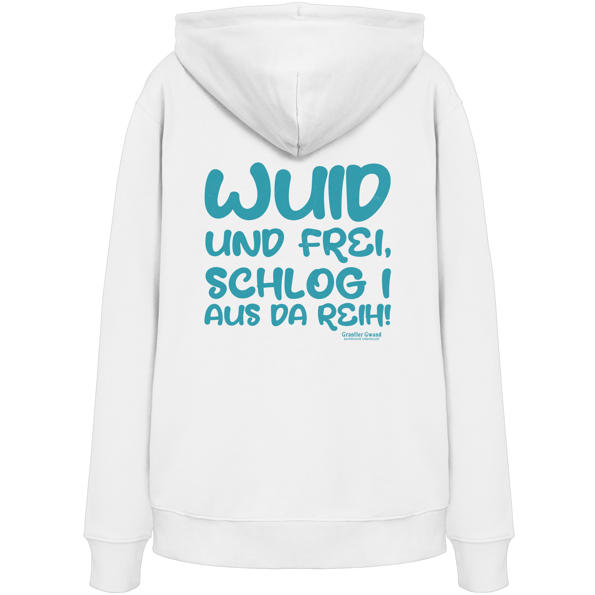 Wuid und frei schlog i aus da Reih - grüne Variante - Hoodie