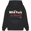 Who the F*ck is Rosi? - Backprint - Oversize Hoodie
