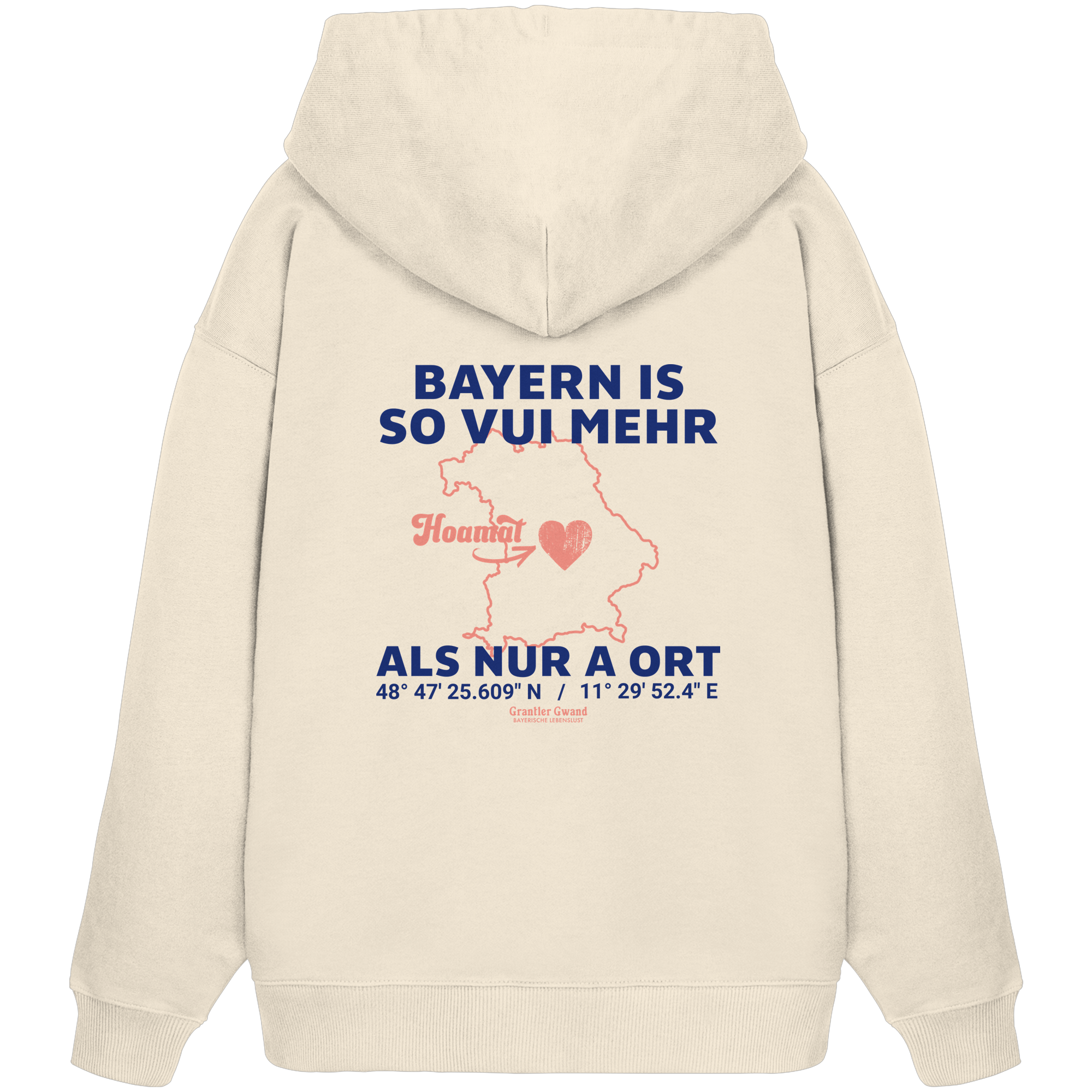 Cremefarbener Oversize Hoodie von Grantler Gwand mit blauem Backprint „Bayern is so vui mehr als nur a Ort“, Herzsymbol und Bayern-Silhouette – bayerischer Streetwear Hoodie.