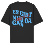 Es gibt nur oa Gas - blaue Variante - Backprint - Oversize Shirt
