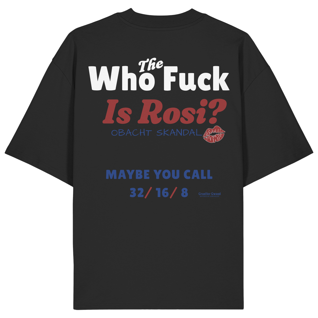 Schwarzes Oversize Shirt mit großem Backprint "Who the Fuck Is Rosi?", "Obacht Skandal" und bayerischem Streetwear-Design von Grantler Gwand.