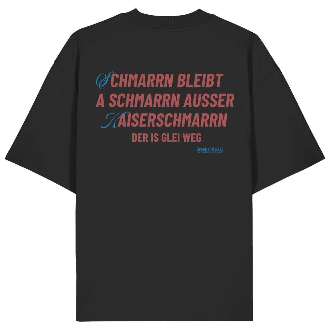 Schwarzes Oversize Shirt mit großem Backprint „Schmarrn bleibt a Schmarrn, außer Kaiserschmarrn – der is glei weg“.