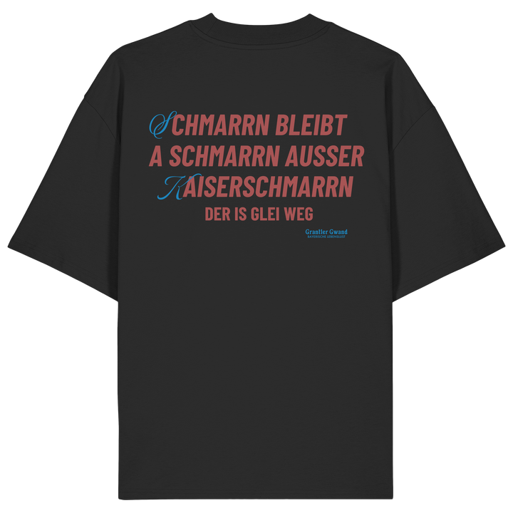 Schwarzes Oversize Shirt mit großem Backprint „Schmarrn bleibt a Schmarrn, außer Kaiserschmarrn – der is glei weg“.