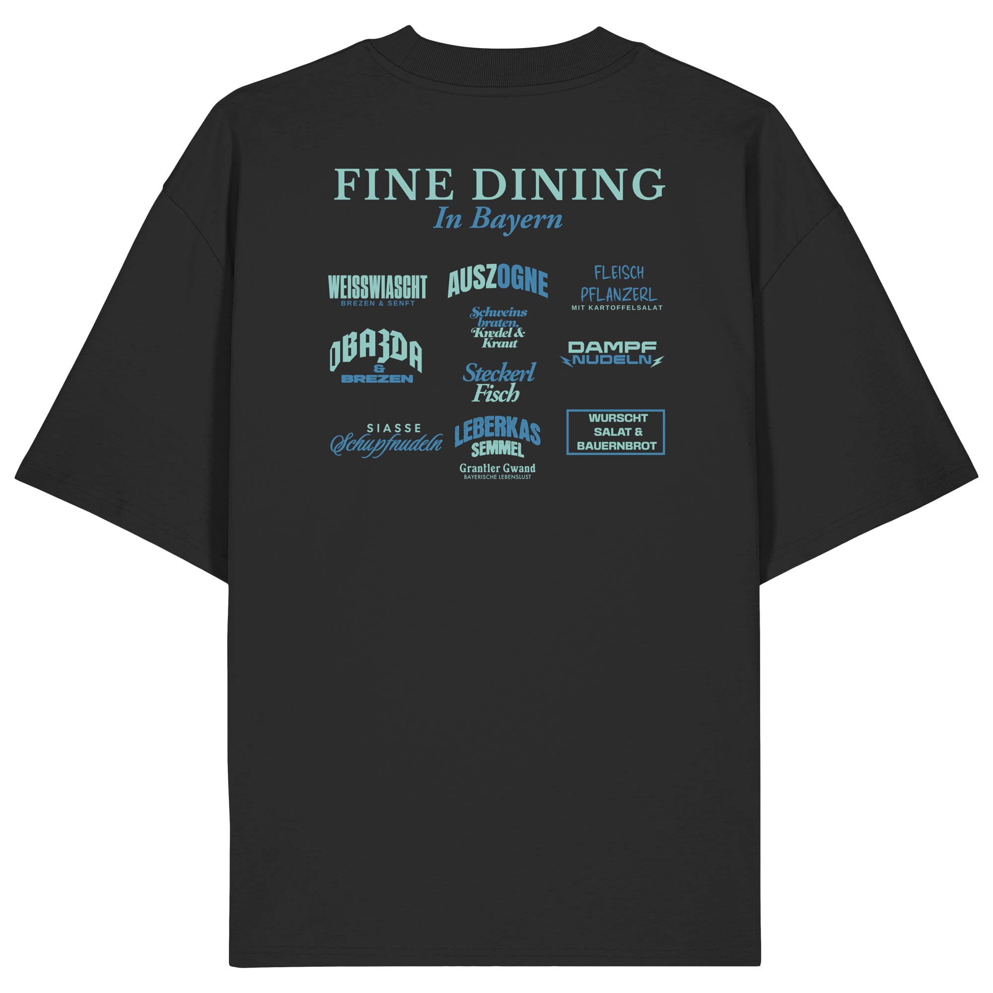 Schwarzes Oversize-T-Shirt in bio Qualität mit grünem „Fine Dining in Bayern“-Backprint – bayerische Streetwear mit humorvollem Motiv rund um bayerische Küche von Grantler Gwand.