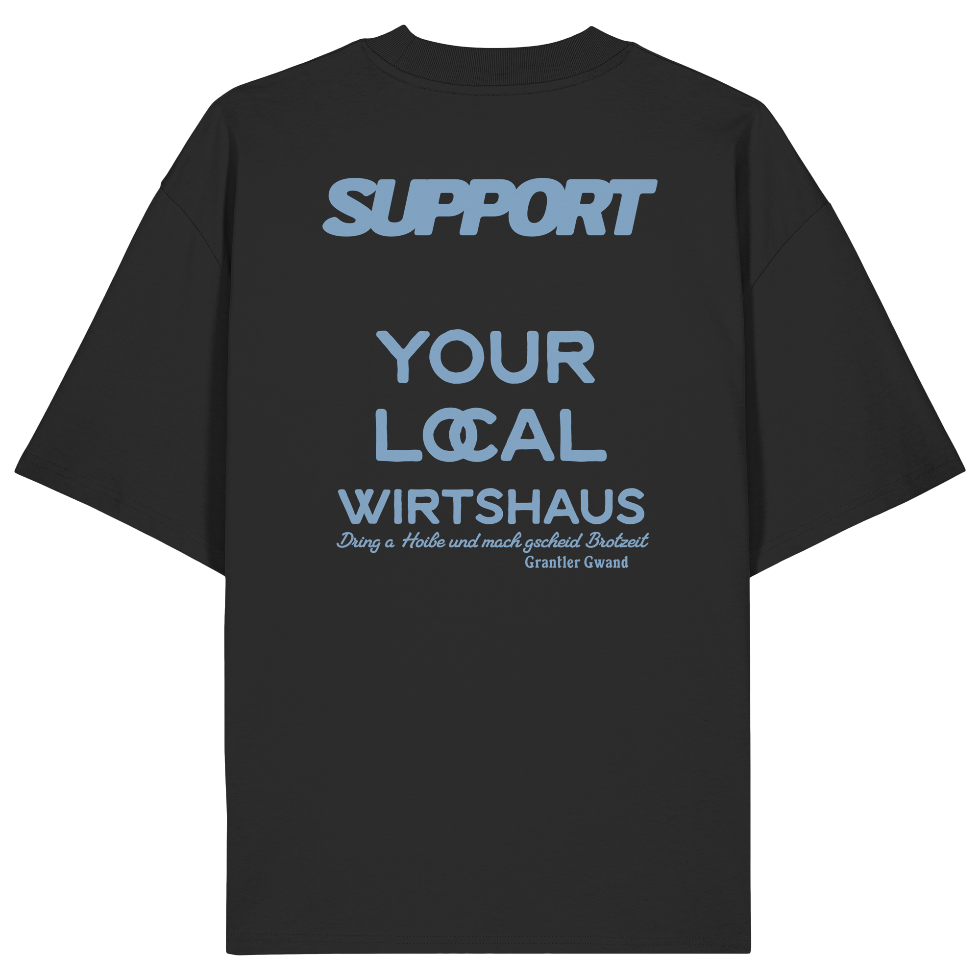 Support your local Wirtshaus - blaue Variante - Backprint - Oversize Shirt