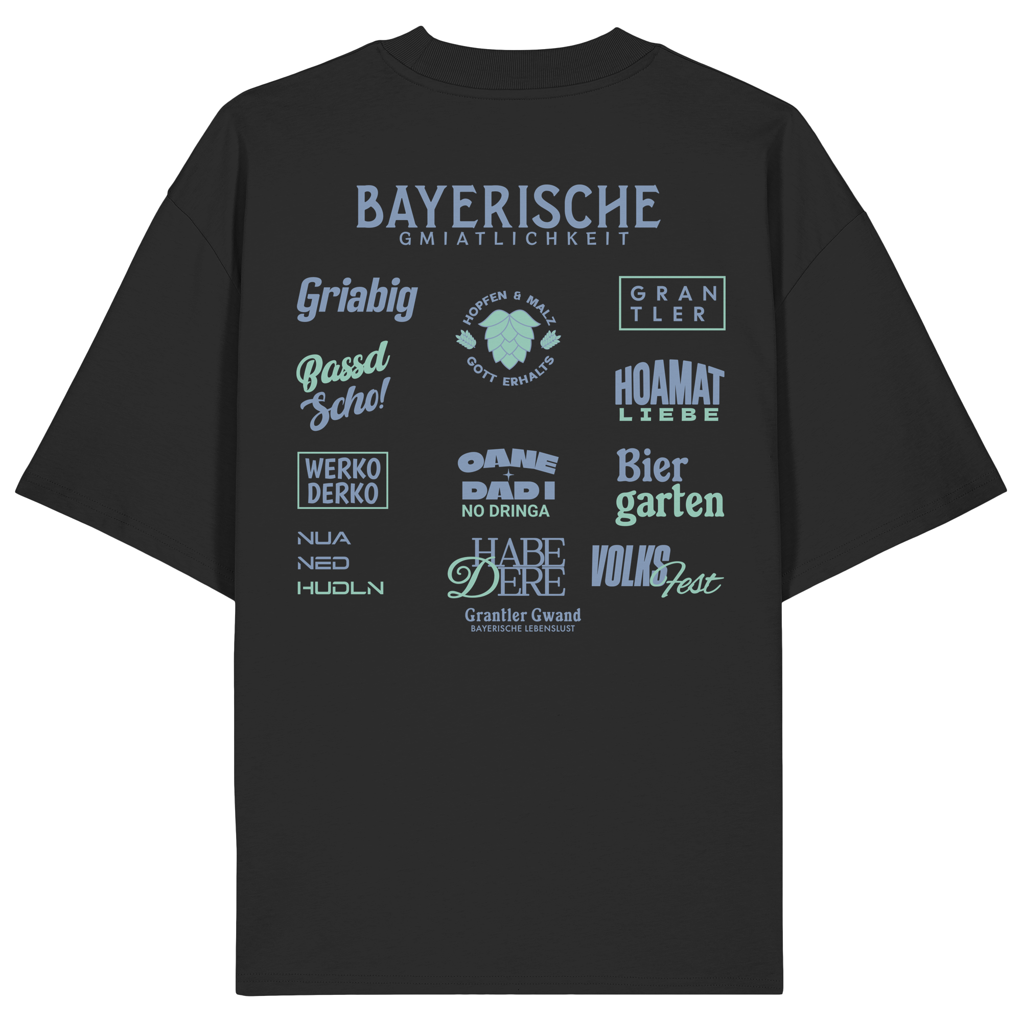 Schwarzes Bayerische Gmiatlichkeit Oversize Shirt mit großem grünem Backprint und bayerischen Begriffen wie Hoamatliebe, Biergarten, Volksfest, Grantler, Hopfen & Malz und Griabig. Unisex Heavy Oversized T-Shirt aus Bio-Baumwolle im modernen Streetwear-Look. Designed und bedruckt in Bayern von Grantler Gwand.