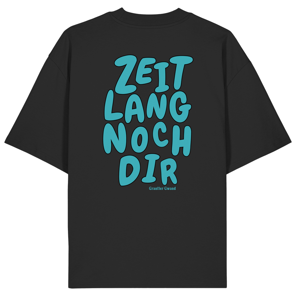 Zeitlang noch dir - grüne Variante - Oversize Shirt