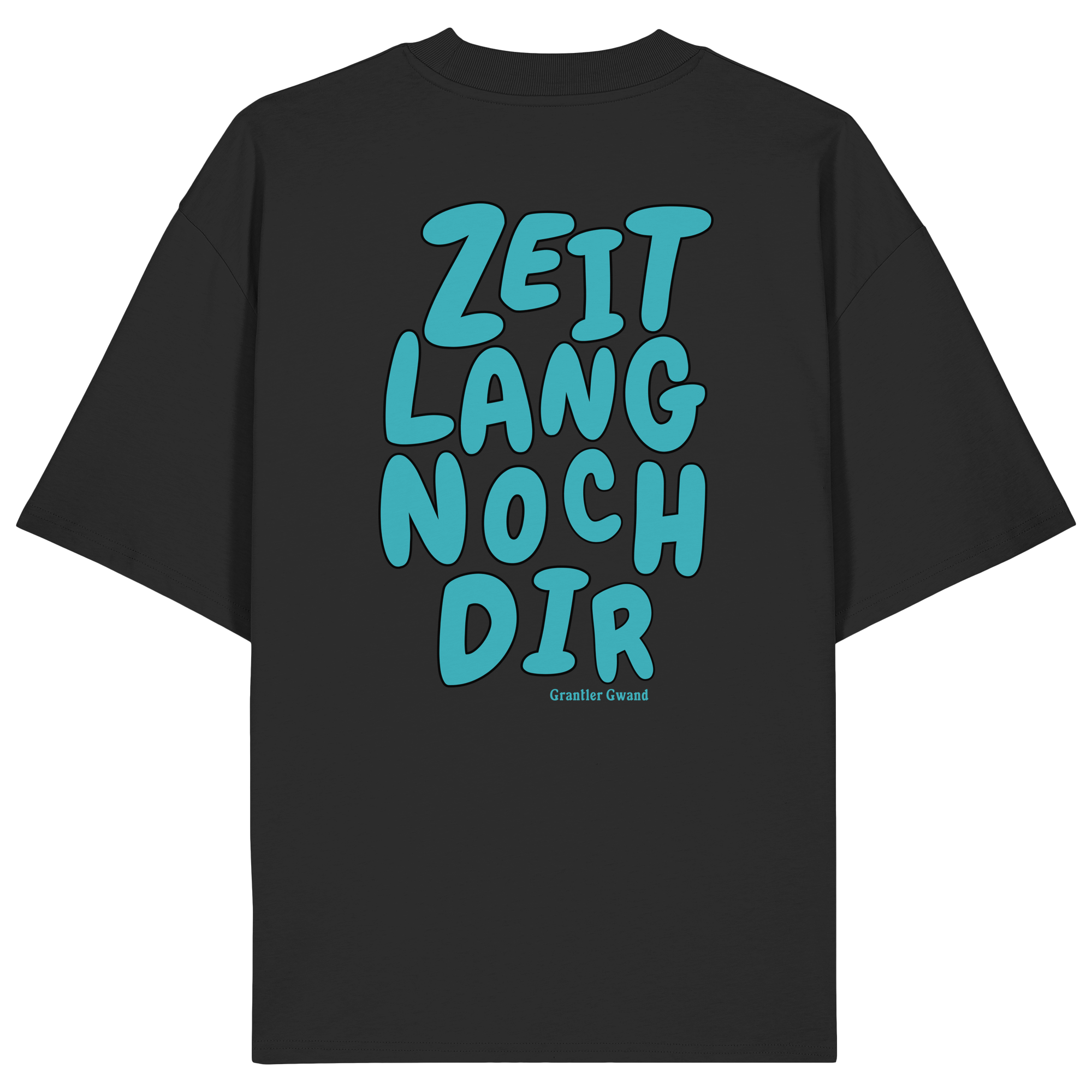 Zeitlang noch dir - grüne Variante - Oversize Shirt