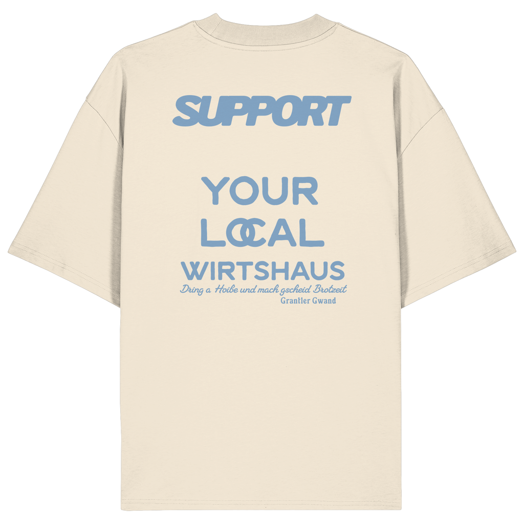 Support your local Wirtshaus - blaue Variante - Backprint - Oversize Shirt
