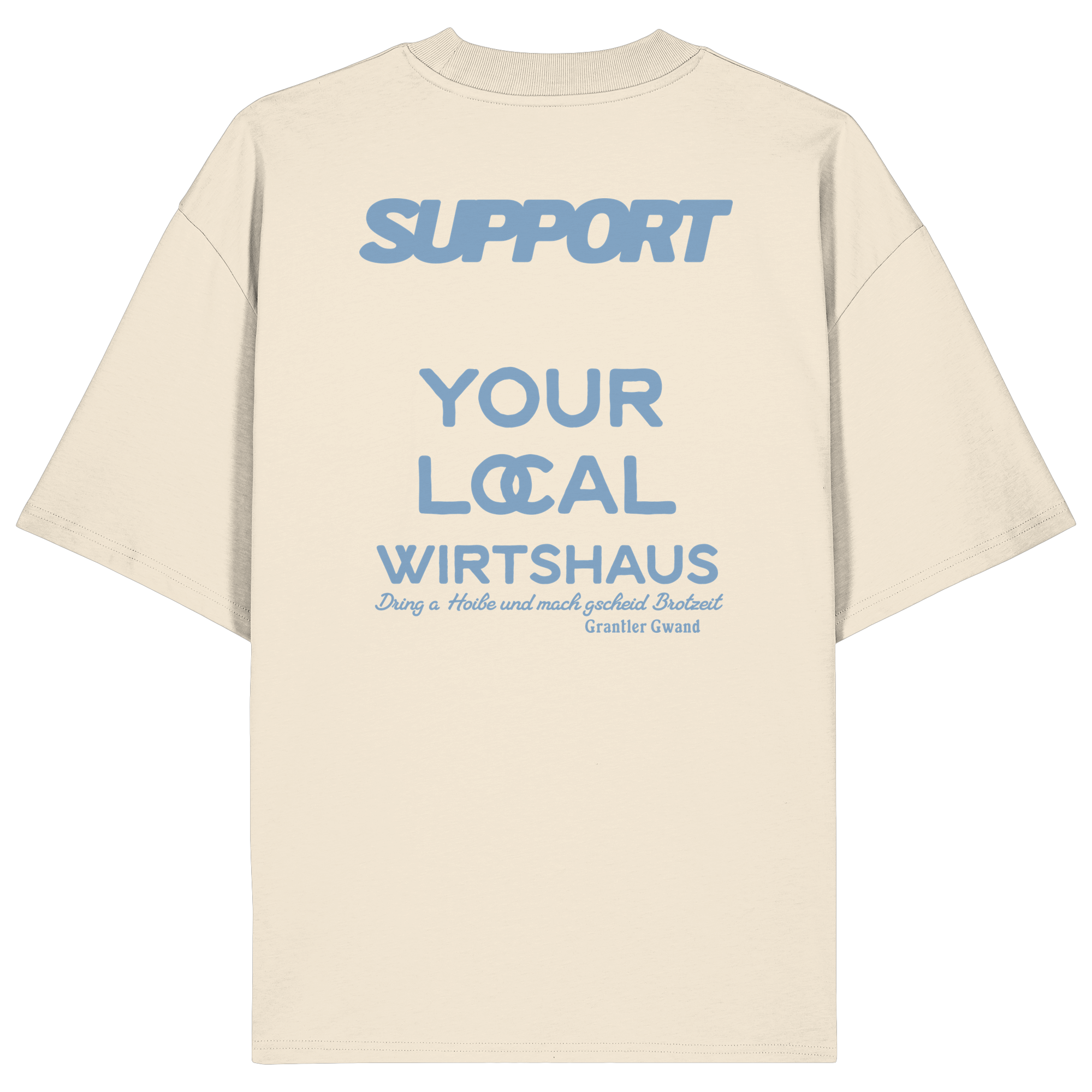 Support your local Wirtshaus - blaue Variante - Backprint - Oversize Shirt