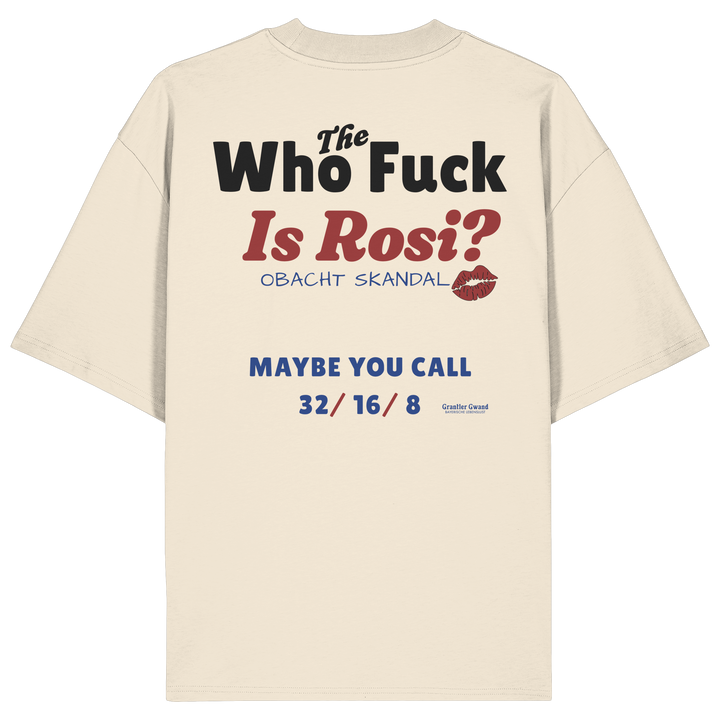 Beiges Oversize-T-Shirt mit großem Backprint „Who The Fuck Is Rosi?“ im humorvollen Typografie-Design. Modernes bayerisches Streetwear-Shirt für Volksfest, Biergarten und gesellige Abende. Hochwertige Bio-Baumwolle, designed und bedruckt in Bayern von Grantler Gwand.