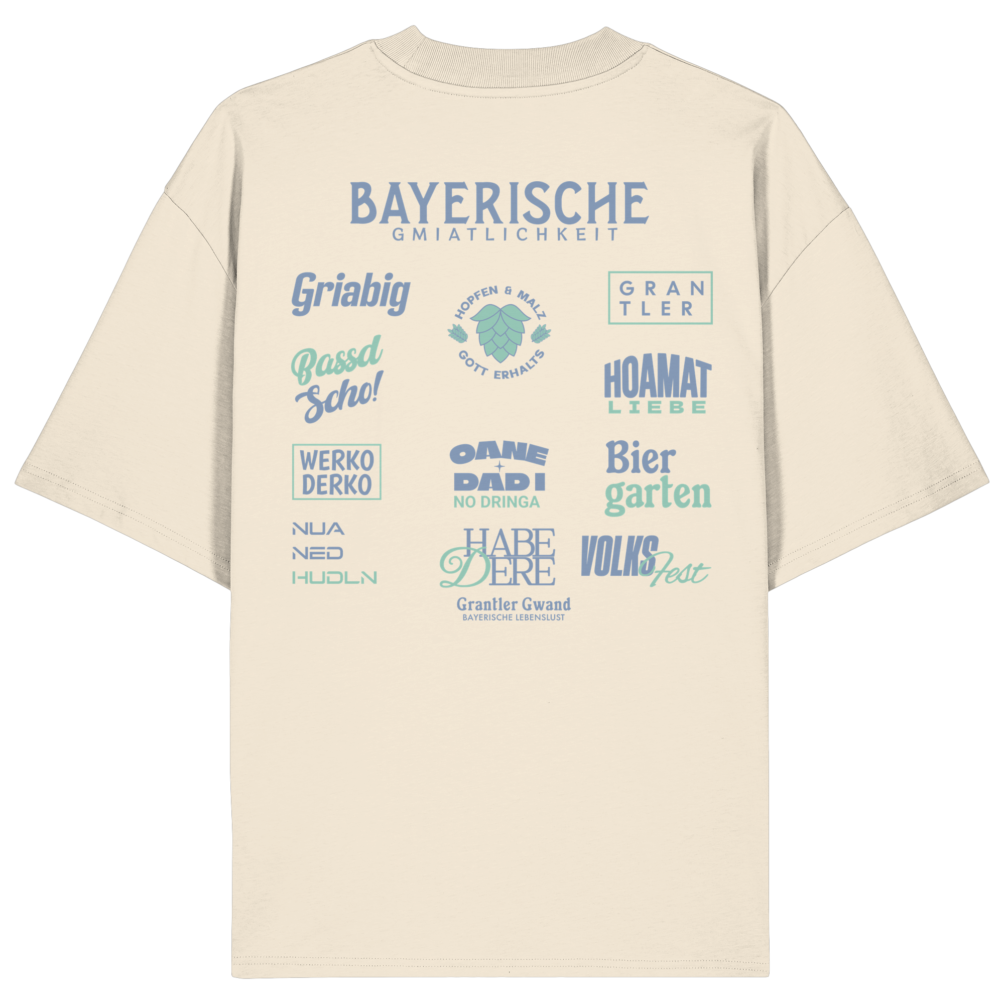 Beiges Bayerische Gmiatlichkeit Oversize Shirt mit großem grünem Backprint und bayerischen Begriffen wie Hoamatliebe, Biergarten, Volksfest, Grantler, Hopfen & Malz und Griabig. Unisex Heavy Oversized T-Shirt aus Bio-Baumwolle im modernen Streetwear-Look. Designed und bedruckt in Bayern von Grantler Gwand.