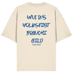 Cremfarbenes Oversize Shirt von Grantler Gwand mit blauem Backprint „Wui ins Volksfest – brauche Geld“ in markanter Brush-Schrift – bayerisches Streetwear Shirt aus Bio-Baumwolle.