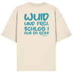 Wuid und frei schlog i aus da Reih - grüne Variante - Oversize Shirt